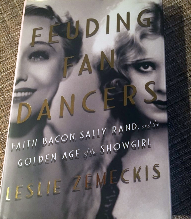 Feuding Fan Dancers Faith Bacon, Sally Rand, and the Golden Age of the Showgirl